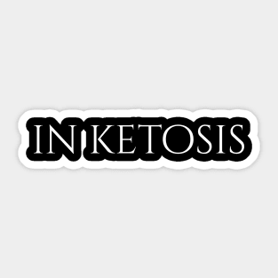 In Ketosis - Ketogenic Diet Sticker